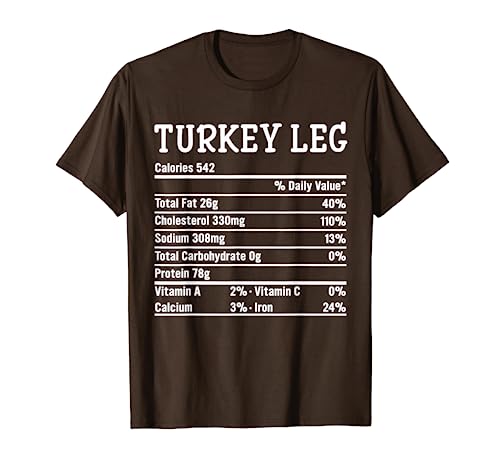 Turkey Leg Nutrition Thanksgiving Costume Food Facts Xmas T-Shirt