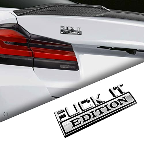 Fuck IT Edition Emblem Decal, Car Fender Bumper Hood Trunk Door 3D Badge Sticker Decal Replacement Accessories for Car Truck SUV(Silver Black)