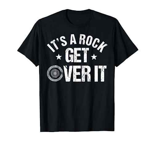 It's A Rock Get Over It, Off-Road Rock Crawling Driver T-Shirt