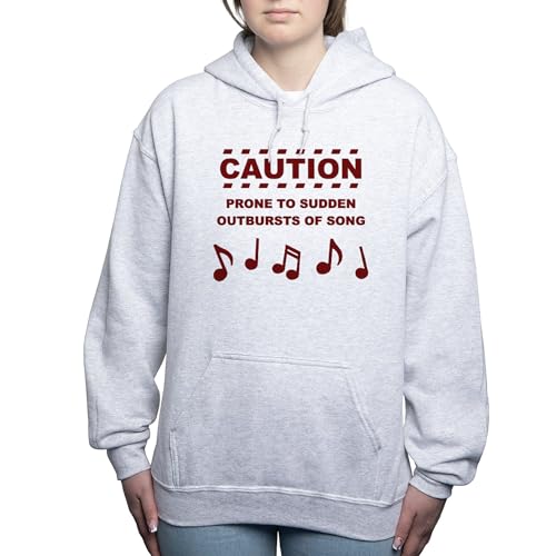 CafePress Caution Prone To Sudden Outbursts Of Song Sweatshi Women's Hoodie Pullover Sweatshirt Ash Gray