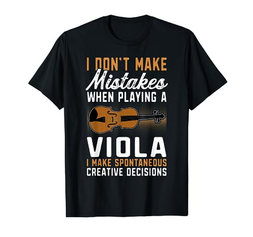 Funny 'I Don't Make Mistakes' - Viola Player T-Shirt