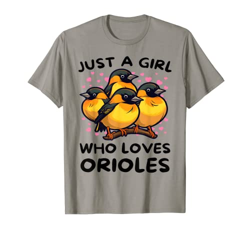 Just a Girl Who Loves Orioles - Bird Lover Gift Birdwatcher T-Shirt