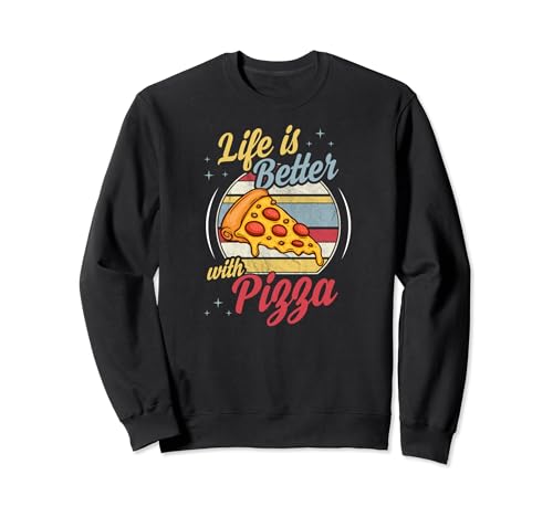 Life Is Better With Pizza Retro Vintage Style Sweatshirt