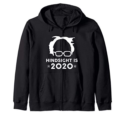 Hindsight is 2020 - Political Gifts - Bernie Sanders 2020 Zip Hoodie