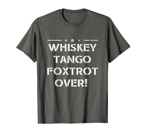 Whiskey Tango Foxtrot Over Shirt Men Women Military design