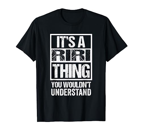 It's A Riri Thing You Wouldn't Understand First Name T-Shirt