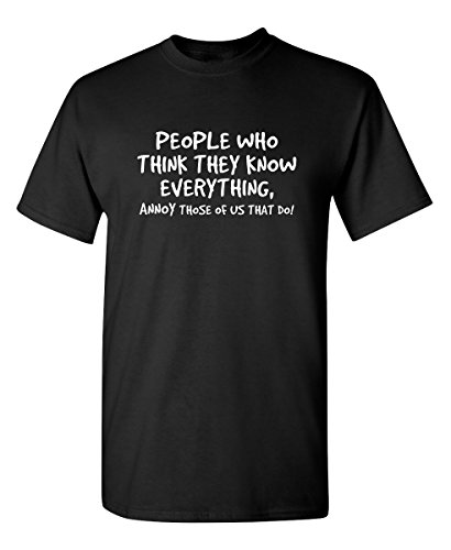 People Who Think The Know Graphic Novelty Sarcastic Funny T Shirt XL Black