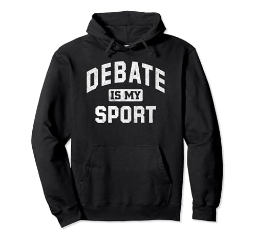 Debate Team Gift Debate Is My Sport Quote Pullover Hoodie