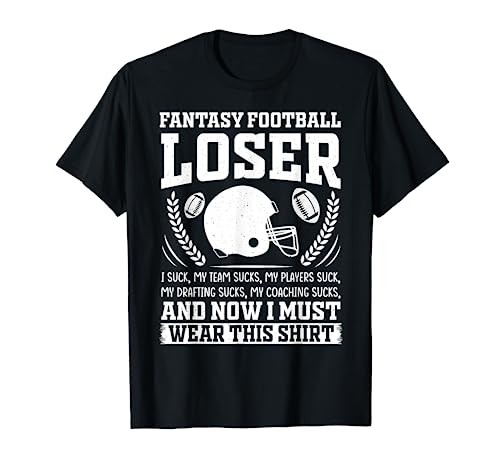 I Suck at Fantasy Football Loser Draft Party T-Shirt