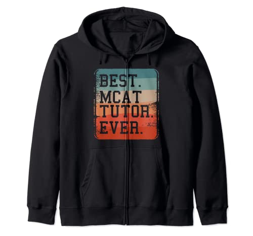Best MCAT Tutor Ever Tutoring Medical College Admission Test Zip Hoodie