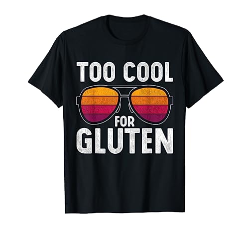 Sunglasses Too Cool For Gluten Celiac Disease Gluten Free T-Shirt