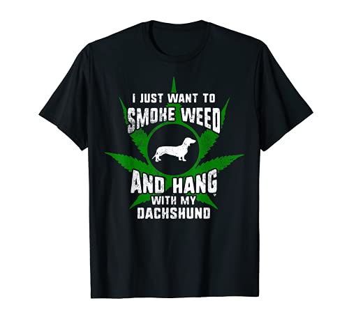 Weed And Hang With My Dachshund Funny T-Shirt