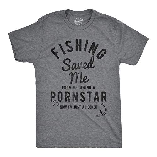 Mens Fishing Saved Me from Being A Pornstar Now Im Just A Hooker Funny T Shirt Funny Mens Shirts for Fishers with Adult Humor Dark Grey XL