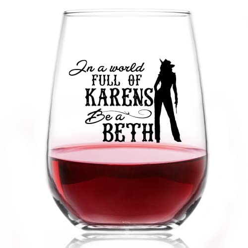Toasted Tales - In A World Full of Karen's Be A Beth Wine Glasses | Beth Dutton Beer Glass | Old Fashioned Drinkware Gift | Rocks Barware | Aged men Gift | Yellowstone Glassware (15 Oz)