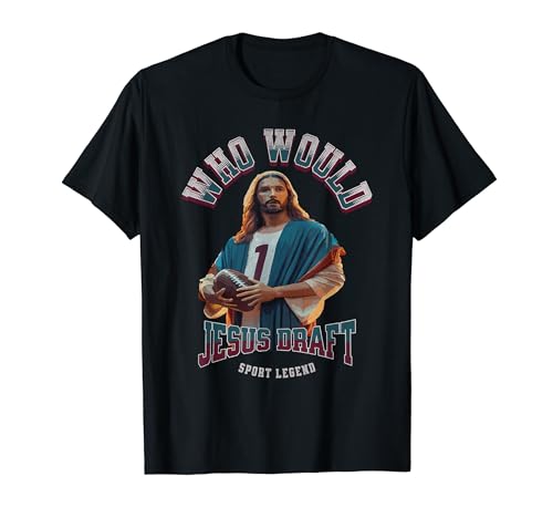 Who Would Jesus Draft Fantasy Football Christian Draft Party T-Shirt