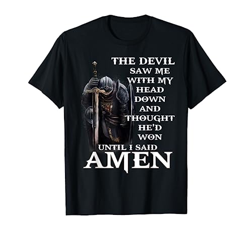 The Devil Saw Me With My Head Down And Thought He'd Won T-Shirt