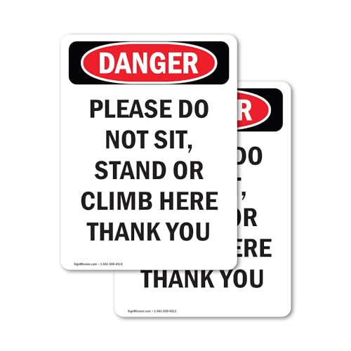 (2 Pack) Please Do Not Sit Stand Or Climb OSHA Danger Sign 7 Inch X 10 Inch Vinyl Label Decal Sticker Weather Resistant, UV Protected for Workplace, Business, and Construction Site, Made in the USA