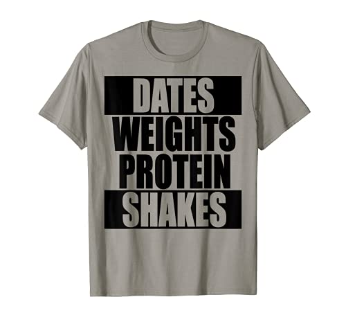 Dates Weights Protein Shakes Gym Graphic T-Shirt