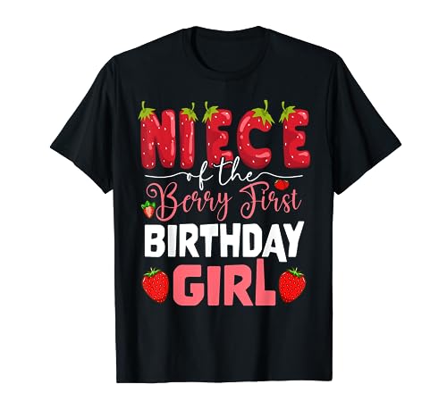 Niece of The Berry First Birthday of Girl Strawberry Darling T-Shirt