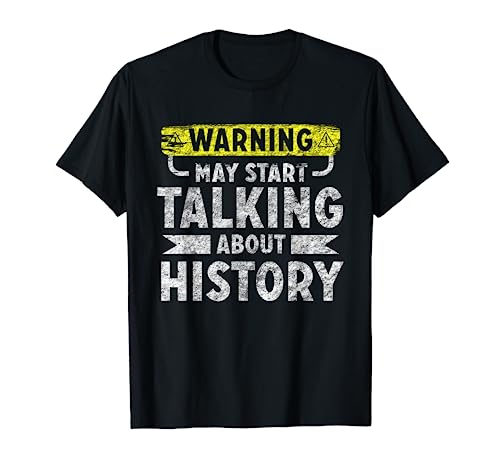 I love History shirt funny history lover gift T-Shirt