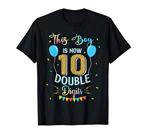 This Boy is Now Double Digits 10th Birthday Boy 10 years old T-Shirt