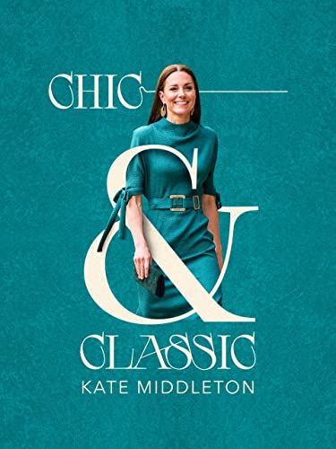 Chic and Classic: Kate Middleton