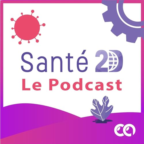 Santé 2D - Le Podcast