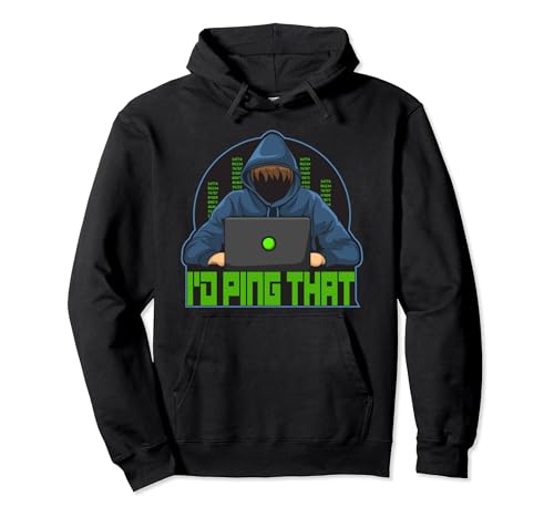 I'd ping That Network Admin Sysadmin network engineer Pullover Hoodie
