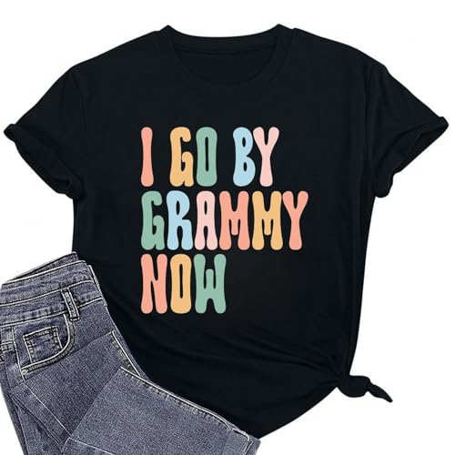 LMSXCT I Go by Grammy Now Tshirt Womens Funny Cute Baby Announcement Family Graphic Tee Letter Print Shirts Short Sleeve Tops Black