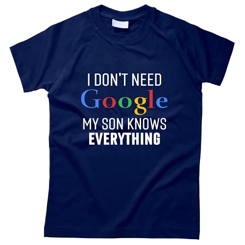 I Don't Need Google My Son Knows Everything T-Shirt! Funny Shirt Birthday Gift for Man (Navy, Large)