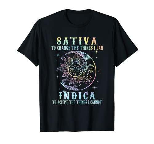 Sativa To Change The Things I Can Indica, Cannabis W Tie Dye T-Shirt