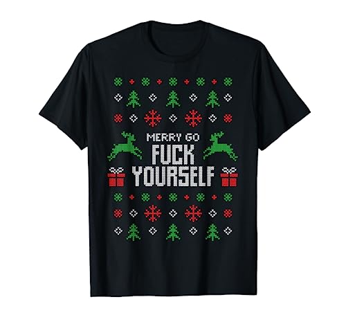 Merry Go Fuck Yourself I Funny Ugly Christmas Christmas T-Shirt