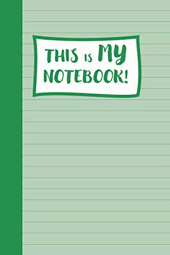 This Is My Notebook!: Green Clover Color – 120 Blank Lined Pages (6x9 inches)