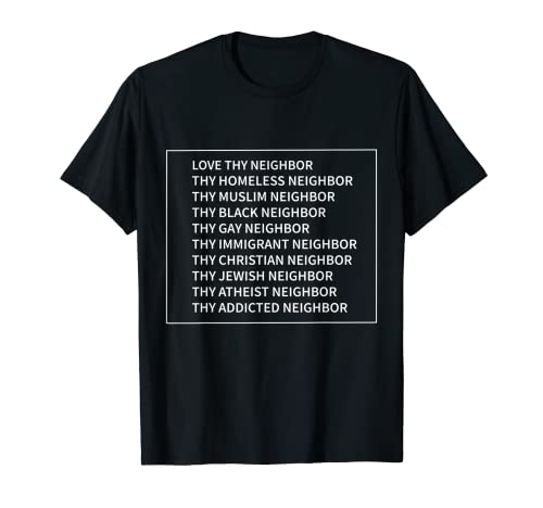 Love Thy Neighbor Shirt