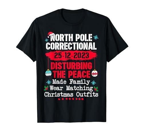 North Pole Correctional Disturbing Peace wear matching Tees T-Shirt