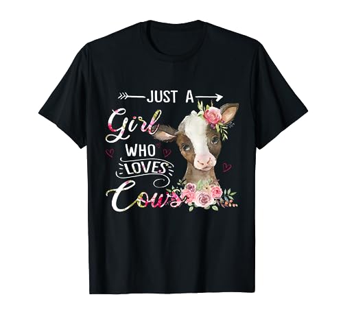 Cow Just A Girl Who Loves Cows Funny Shirt Gifts T-Shirt