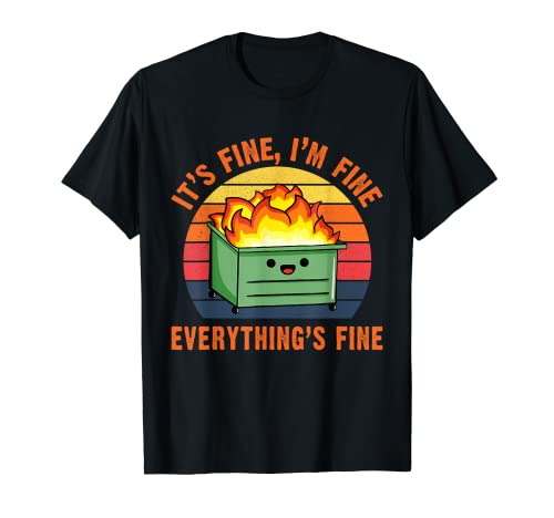 It's Fine, I'm Fine,Everything's Fine Lil Dumpster Fire Cool T-Shirt