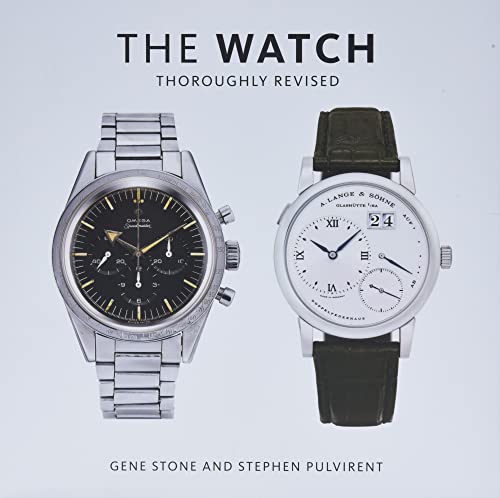 The Watch, Thoroughly Revised: The Art and Craft of Watchmaking