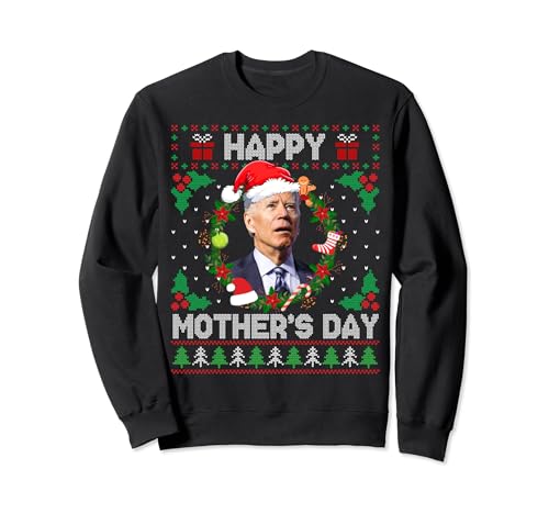 Happy Mother's Day Funny Biden Christmas Ugly Sweater Sweatshirt