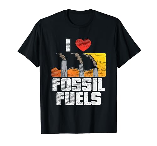 I Love Fossil Fuels T-Shirt