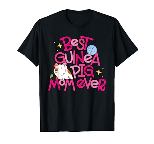 Best Guinea Pig Mom Ever T-Shirt