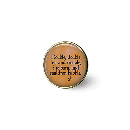 lukuhan Shakespeare's Macbeth Double, double toil and troublefire burn and cauldron bubble. Incantation - witch spell - Literary Quote Jewelry brooch