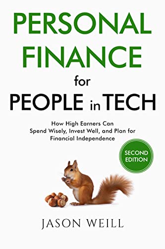Personal Finance for People in Tech: How High Earners Can Spend Wisely, Invest Well, and Plan for Financial Independence