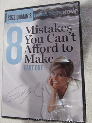 SUZE ORMAN'S FINANCIAL SECURITY NOW - 8 MISTAKES YOU CAN'T AFFORD TO MAKE - PART