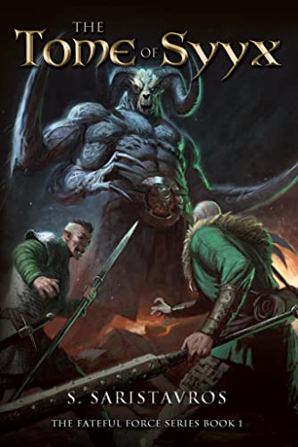 The Tome of Syyx: An Epic High Fantasy Adventure Novel (The Fateful Force Book 1)