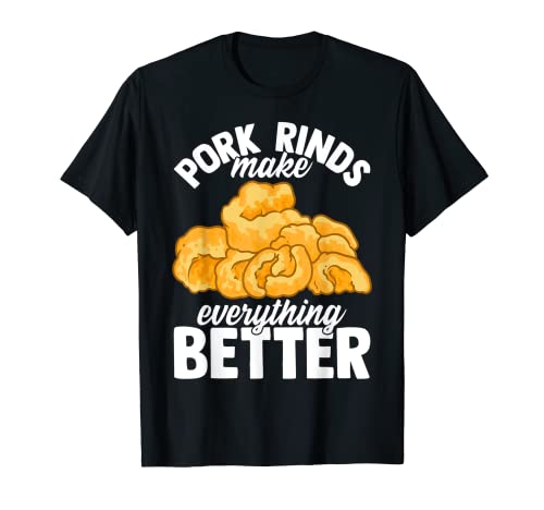 Pork Rinds Chicharrones Funny T-Shirt