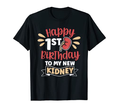 Happy 1st Birthday to my Kidney Kidney Transplant Recipient T-Shirt
