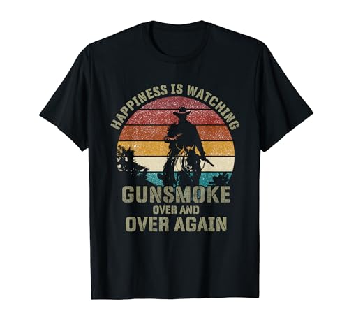 Happiness Is Watching Gunsmoke Over And Over Again Cowboys T-Shirt