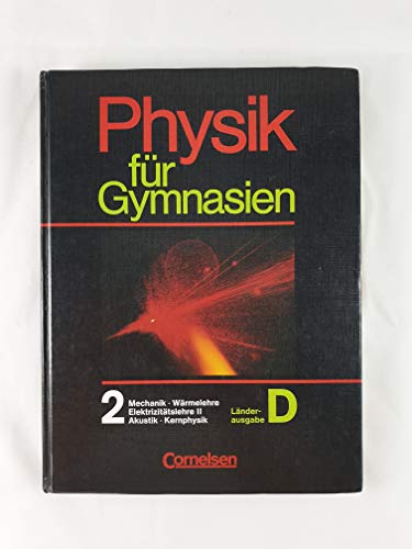 Physik für Gymnasien, Sekundarstufe I, Länderausg. D für Nordrhein-Westfalen, Tl.2, Mechanik, Wärmelehre, Elektrizitätslehre II, Akustik, Kernphysik