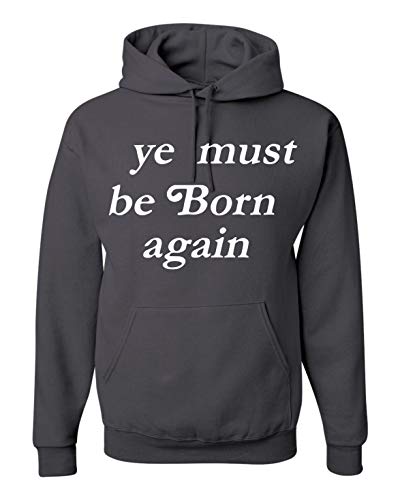Freedomtees ye must be Born again Unisex Hoodie Sweatshirt Charcoal Grey (M)
